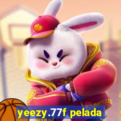 yeezy.77f pelada